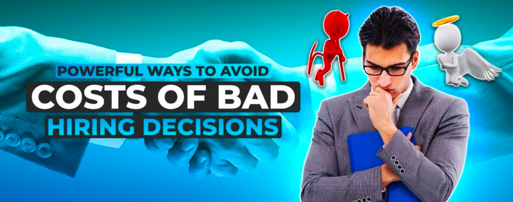 Cover image for Powerful ways to Avoid Costs of bad Hiring Decisions