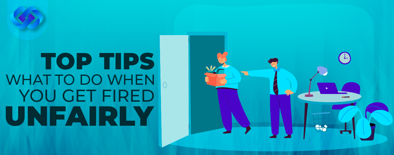 Cover image for Top Tips: What To Do When You Get Fired Unfairly