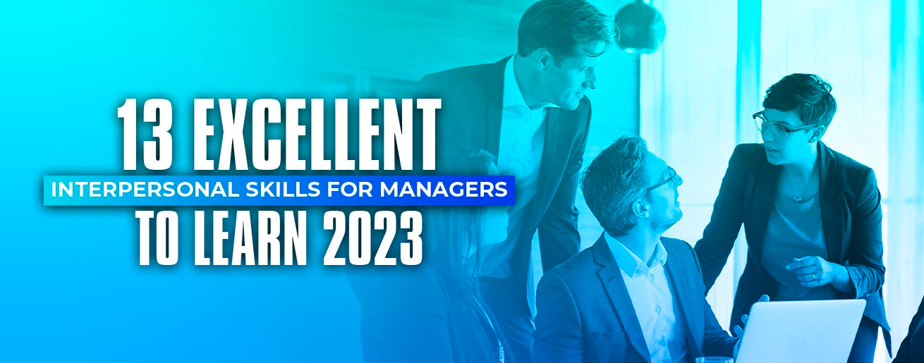 Cover image for 13 Excellent Interpersonal Skills For Managers To Learn 2023
