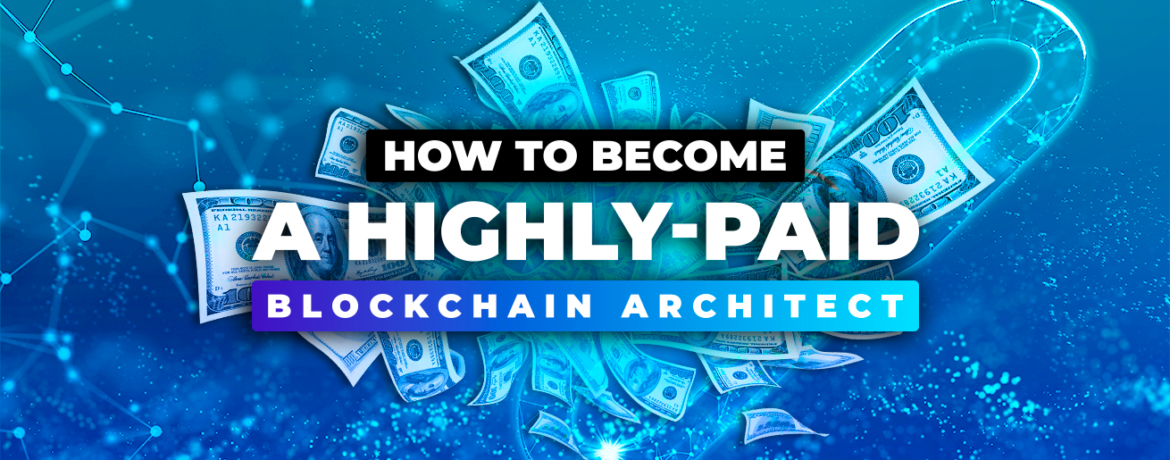 Cover image for How to Become a Highly-paid Blockchain Architect (2023)